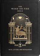 The Word on Fire Bible: Acts, Letters, and Revelation Volume 2