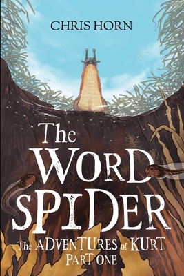 The Word spider: The adventures of Kurt part One - Horn, Chris