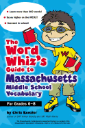 The Word Whiz's Guide to Massachusetts Middle School Vocabulary: Grades 6-8