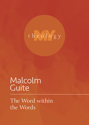 The Word Within the Words - Guite, Malcolm