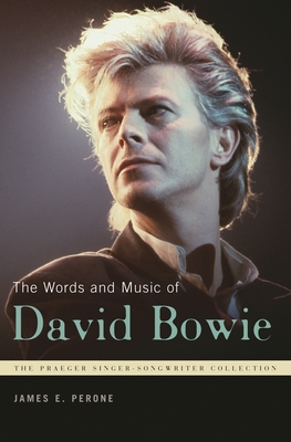 The Words and Music of David Bowie - Perone, James E