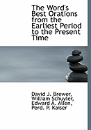 The Word's Best Orations from the Earliest Period to the Present Time