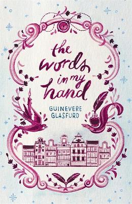 The Words In My Hand: a novel of 17th century Amsterdam and a woman hidden from history - Glasfurd, Guinevere