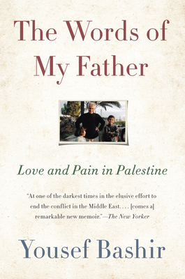 The Words of My Father: Love and Pain in Palestine - Bashir, Yousef