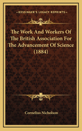 The Work and Workers of the British Association for the Advancement of Science (1884)