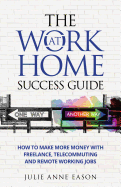 The Work at Home Success Guide