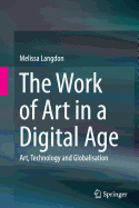 The Work of Art in a Digital Age: Art, Technology and Globalisation