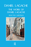 The Work of Daniel Lagache: Selected Papers 1938-1964