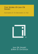 The Work of Jan de Swart: November 21 to December 14, 1961