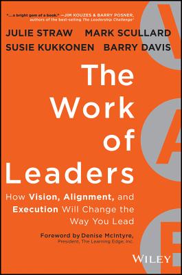 The Work of Leaders: How Vision, Alignment, and Execution Will Change the Way You Lead -- Custom Version - Straw