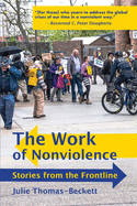 The Work of Nonviolence: Stories from the Frontline