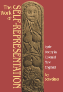 The Work of Self-Representation: Lyric Poetry in Colonial New England