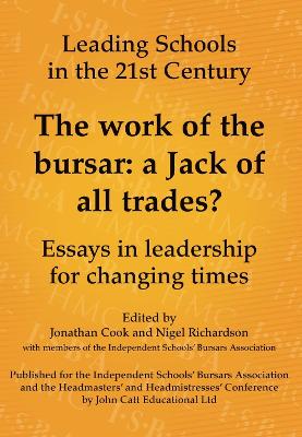 The Work of the Bursar: A Jack of All Trades?: Essays in Leadership for Changing Times - Cook, Jonathan, and Richardson, Nigel