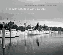 The Workboats of Core Sound: Stories and Photographs of a Changing World
