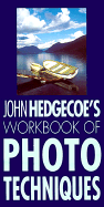 The Workbook of Photographic Techniques - Hedgecoe, John, Mr.