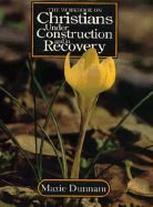 The Workbook on Christians Under Construction and in Recovery