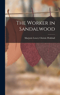 The Worker in Sandalwood