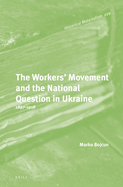 The Workers' Movement and the National Question in Ukraine: 1897-1918