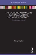 The Working Alliance in Rational Emotive Behaviour Therapy: Principles and Practice
