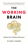 The Working Brain: Optimize Your Workday Performance