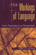 The workings of language: from prescriptions to perspectives