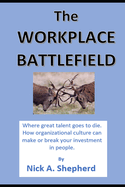 The Workplace Battlefield: Where talent goes to die