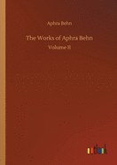 The Works of Aphra Behn