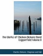 The Works of Chicken Dickens David Copperfield Volume II