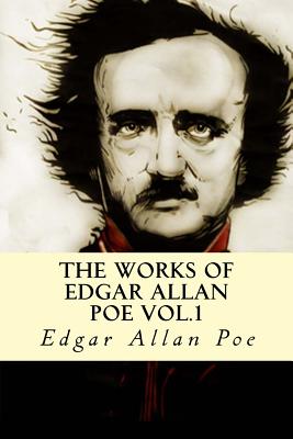 The Works of Edgar Allan Poe Vol.1 - Poe, Edgar Allan