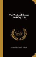 The Works of George Berkeley D. D