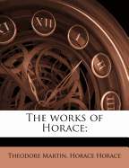 The Works of Horace;