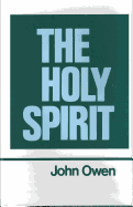 The Works of John Owen: Holy Spirit v. 3