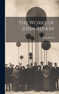 The Works of John Ruskin