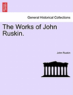 The Works of John Ruskin.