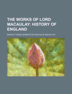 The Works of Lord Macaulay