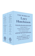 The Works of Lucy Hutchinson: Volume II: Theological Writings and Translations