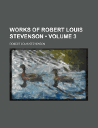 The Works of Robert Louis Stevenson Volume 3