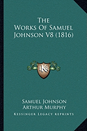 The Works Of Samuel Johnson V8 (1816)