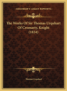 The Works of Sir Thomas Urquhart of Cromarty, Knight (1834)