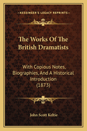 The Works of the British Dramatists: With Copious Notes, Biographies, and a Historical Introduction (1873)