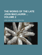 The Works of the Late John Maclaurin; Volume 2