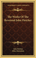The Works of the Reverend John Fletcher