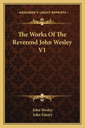 The Works of the Reverend John Wesley V1