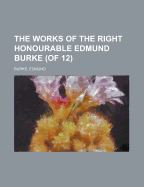 The Works of the Right Honourable Edmund Burke, Vol. 01 (of 12)