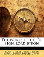 The Works of the Rt. Hon. Lord Byron