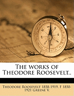 The Works of Theodore Roosevelt Volume 10