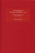 The Works of Thomas Traherne, Volume V: Centuries of Meditations/Select Meditations