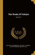 The Works Of Voltaire; Volume 21