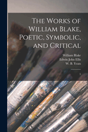 The Works of William Blake, Poetic, Symbolic, and Critical: 3