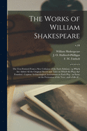 The Works of William Shakespeare: the Text Formed From a New Collation of the Early Editions: to Which Are Added All the Original Novels and Tales on Which the Plays Are Founded: Copious Archaeological Annotations on Each Play: an Essay on The...; v.10